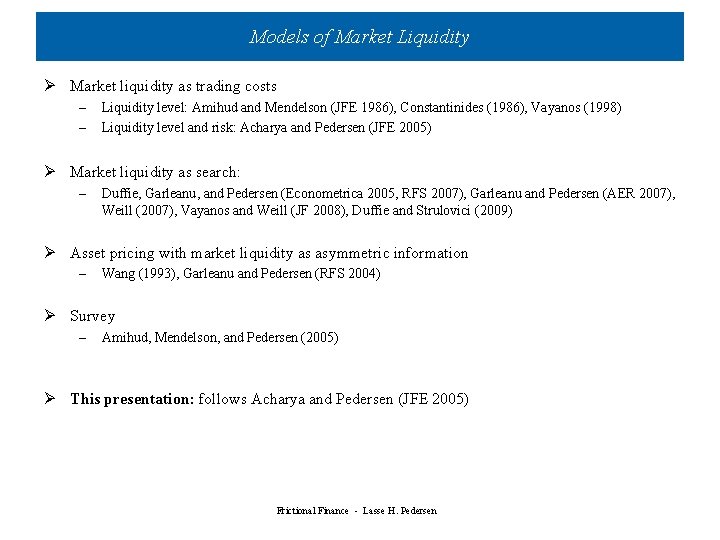 Models of Market Liquidity Ø Market liquidity as trading costs – – Liquidity level: Models of Market Liquidity Ø Market liquidity as trading costs – – Liquidity level:
