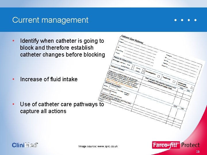 Current management • Identify when catheter is going to block and therefore establish catheter