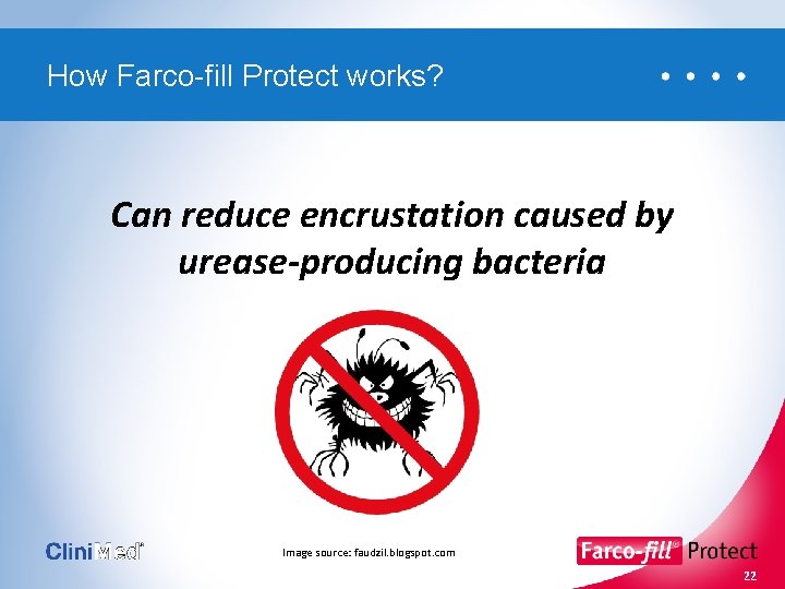 How Farco-fill Protect works? Can reduce encrustation caused by urease-producing bacteria Image source: faudzil.