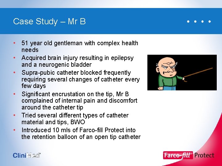 Case Study – Mr B • 51 year old gentleman with complex health needs