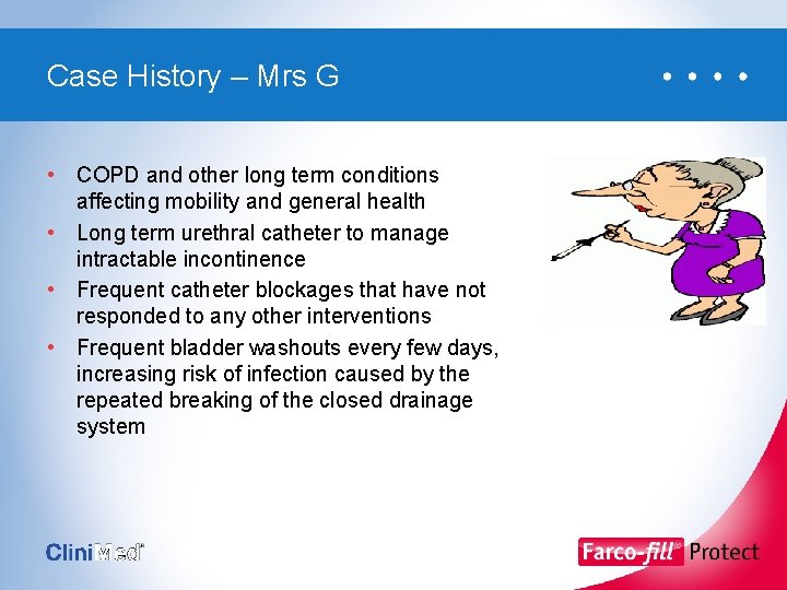 Case History – Mrs G • COPD and other long term conditions affecting mobility