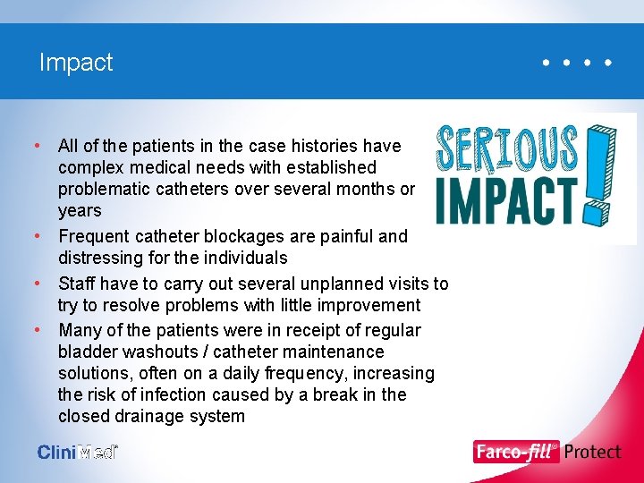 Impact • All of the patients in the case histories have complex medical needs