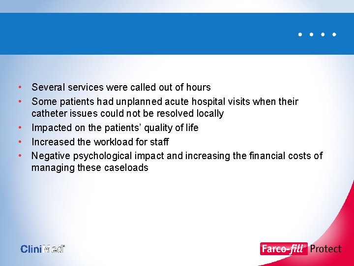  • Several services were called out of hours • Some patients had unplanned