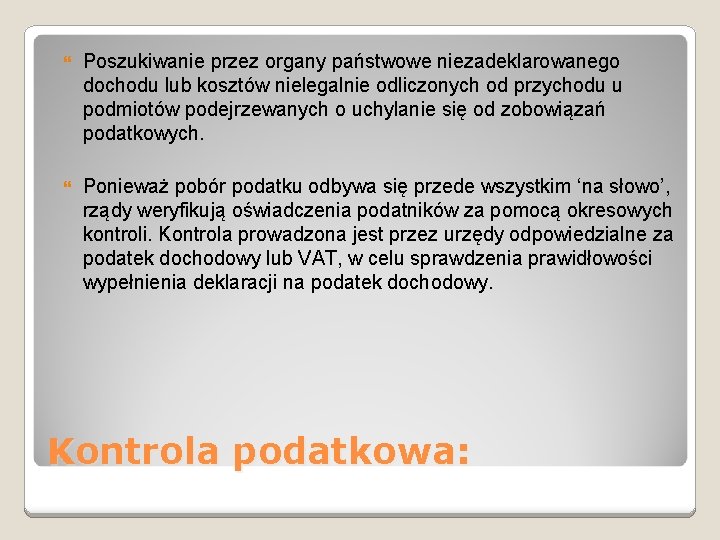  Poszukiwanie przez organy państwowe niezadeklarowanego dochodu lub kosztów nielegalnie odliczonych od przychodu u