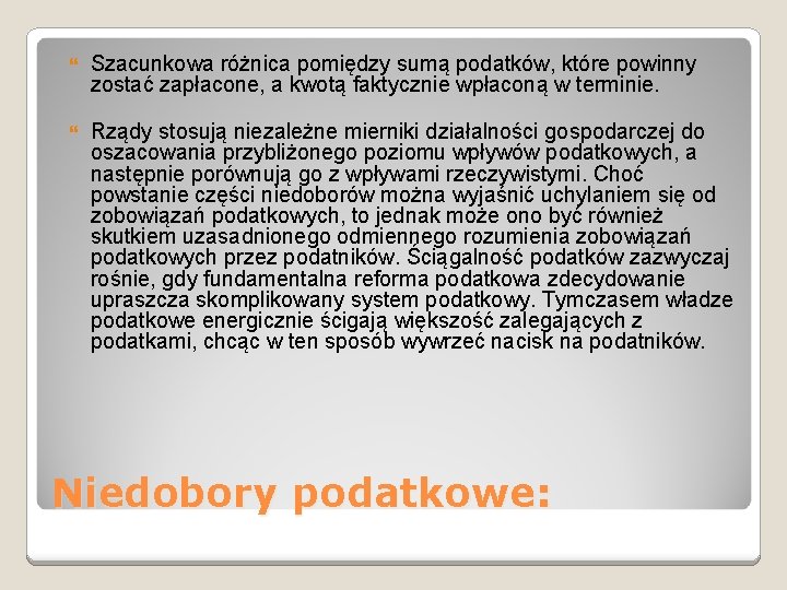  Szacunkowa różnica pomiędzy sumą podatków, które powinny zostać zapłacone, a kwotą faktycznie wpłaconą