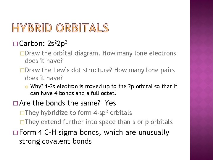 � Carbon: 2 s 22 p 2 �Draw the orbital diagram. How many lone