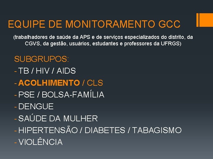 EQUIPE DE MONITORAMENTO GCC (trabalhadores de saúde da APS e de serviços especializados do