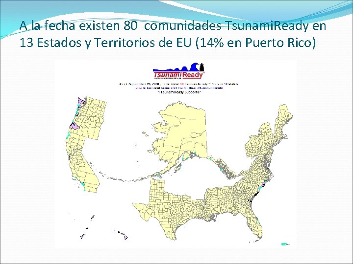 A la fecha existen 80 comunidades Tsunami. Ready en 13 Estados y Territorios de A la fecha existen 80 comunidades Tsunami. Ready en 13 Estados y Territorios de