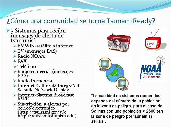 ¿Cómo una comunidad se torna Tsunami. Ready? Ø 3 Sistemas para recibir mensajes de ¿Cómo una comunidad se torna Tsunami. Ready? Ø 3 Sistemas para recibir mensajes de