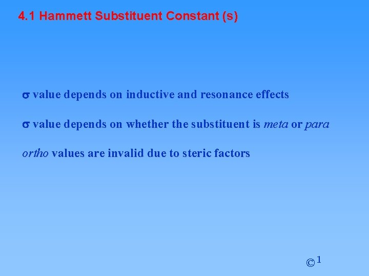 4. 1 Hammett Substituent Constant (s) s value depends on inductive and resonance effects 4. 1 Hammett Substituent Constant (s) s value depends on inductive and resonance effects