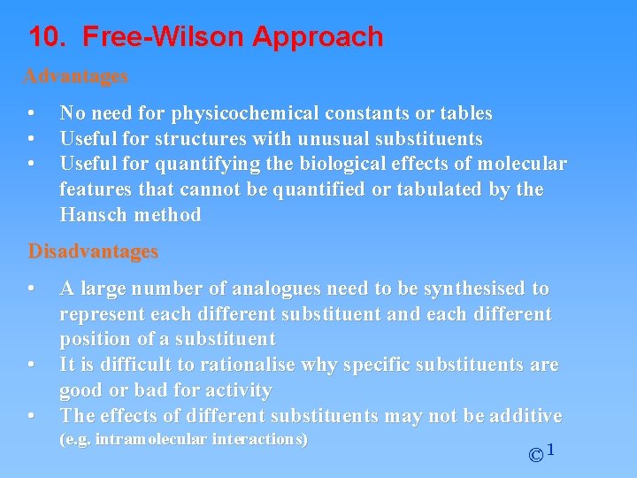 10. Free-Wilson Approach Advantages • • • No need for physicochemical constants or tables 10. Free-Wilson Approach Advantages • • • No need for physicochemical constants or tables