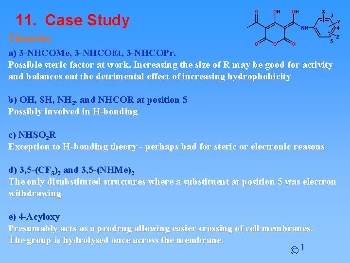 11. Case Study Theories a) 3 -NHCOMe, 3 -NHCOEt, 3 -NHCOPr. Possible steric factor 11. Case Study Theories a) 3 -NHCOMe, 3 -NHCOEt, 3 -NHCOPr. Possible steric factor