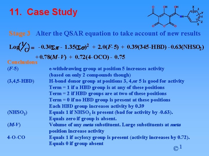 11. Case Study Stage 3 Alter the QSAR equation to take account of new 11. Case Study Stage 3 Alter the QSAR equation to take account of new
