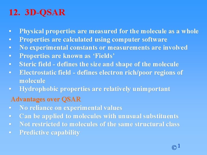12. 3 D-QSAR • • • Physical properties are measured for the molecule as 12. 3 D-QSAR • • • Physical properties are measured for the molecule as