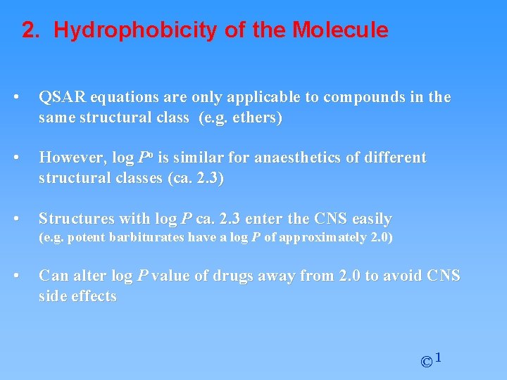 2. Hydrophobicity of the Molecule • QSAR equations are only applicable to compounds in 2. Hydrophobicity of the Molecule • QSAR equations are only applicable to compounds in