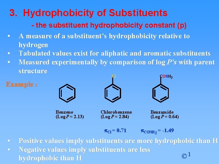 3. Hydrophobicity of Substituents • • • - the substituent hydrophobicity constant (p) A 3. Hydrophobicity of Substituents • • • - the substituent hydrophobicity constant (p) A