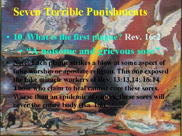 Seven Terrible Punishments • 10. What is the first plague? Rev. 16: 2 •