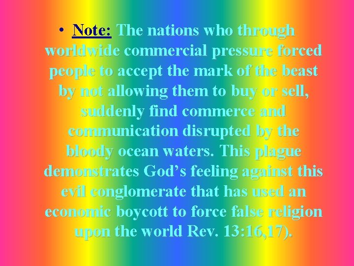  • Note: The nations who through worldwide commercial pressure forced people to accept