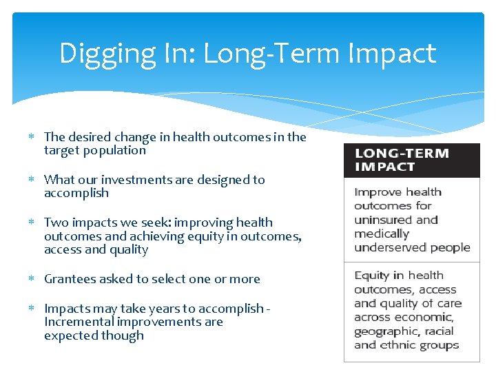 Digging In: Long-Term Impact The desired change in health outcomes in the target population