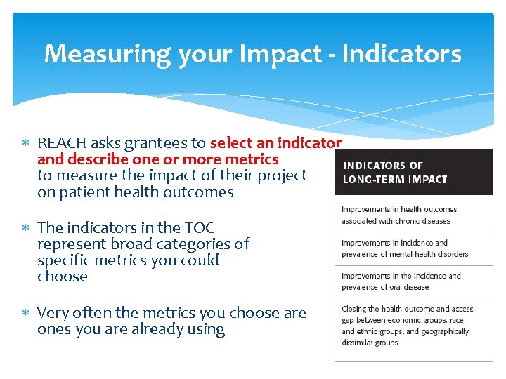 Measuring your Impact - Indicators REACH asks grantees to select an indicator and describe