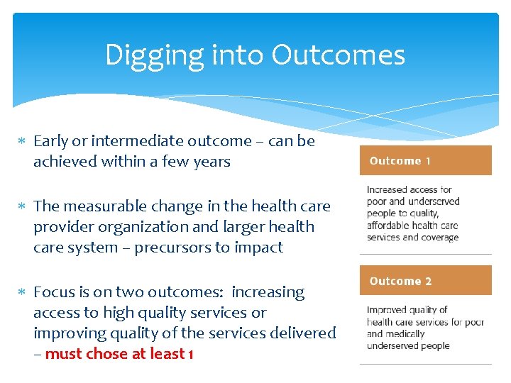 Digging into Outcomes Early or intermediate outcome – can be achieved within a few