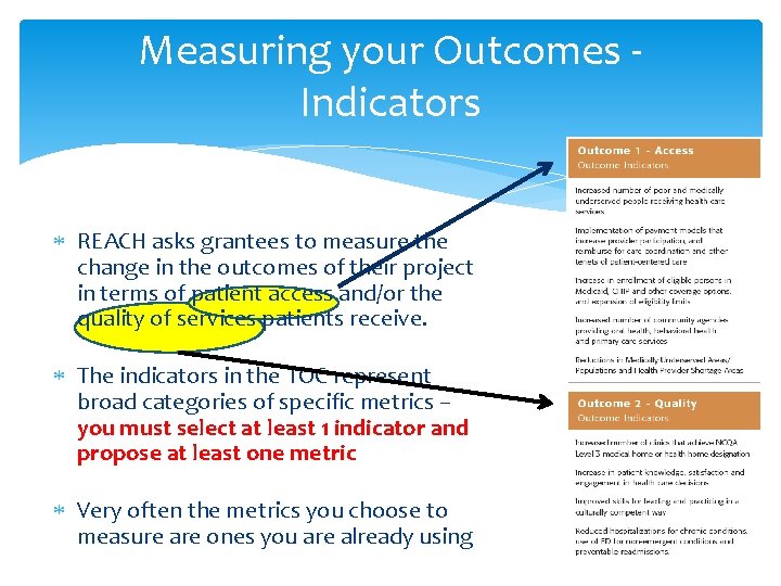 Measuring your Outcomes Indicators REACH asks grantees to measure the change in the outcomes