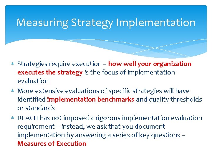 Measuring Strategy Implementation Strategies require execution – how well your organization executes the strategy