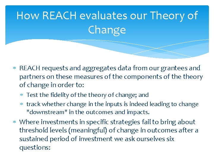 How REACH evaluates our Theory of Change REACH requests and aggregates data from our