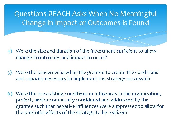 Questions REACH Asks When No Meaningful Change in Impact or Outcomes is Found 4)