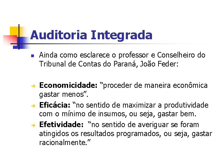 Auditoria Integrada n è è è Ainda como esclarece o professor e Conselheiro do