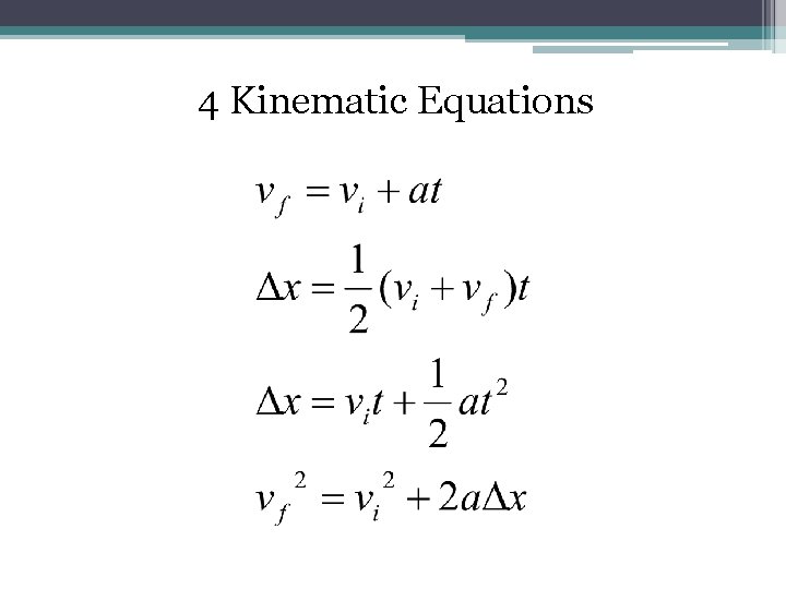 4 Kinematic Equations 