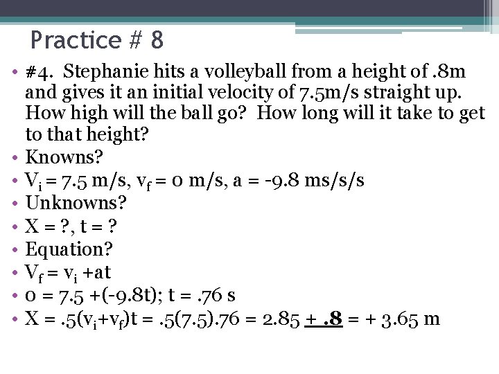 Practice # 8 • #4. Stephanie hits a volleyball from a height of. 8