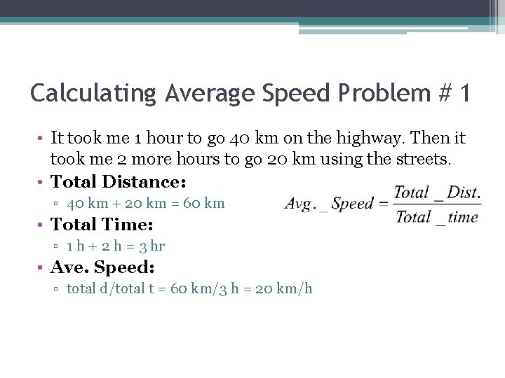 Calculating Average Speed Problem # 1 • It took me 1 hour to go