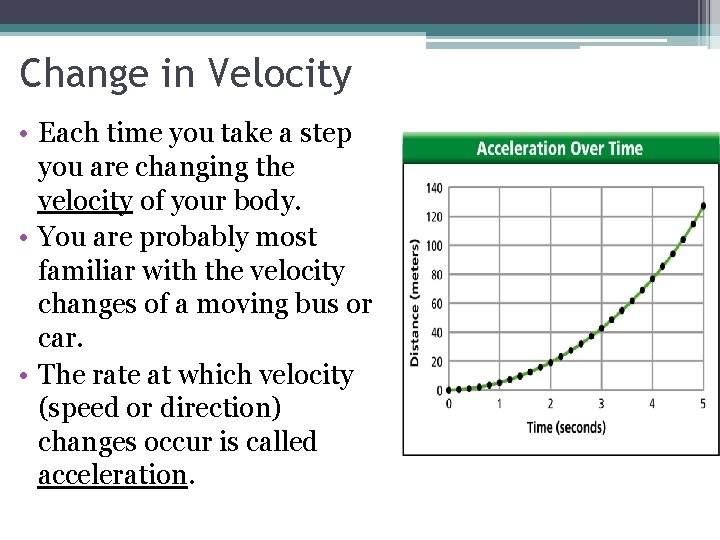 Change in Velocity • Each time you take a step you are changing the