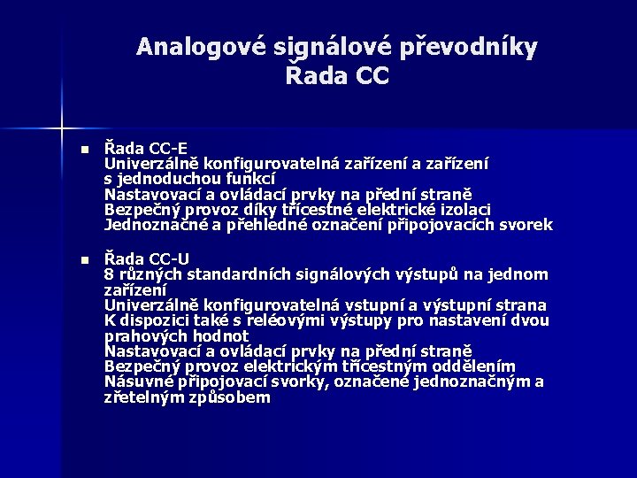 Analogové signálové převodníky Řada CC n Řada CC-E Univerzálně konfigurovatelná zařízení a zařízení s