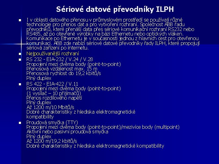 Sériové datové převodníky ILPH n n n I v oblasti datového přenosu v průmyslovém