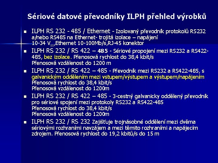 Sériové datové převodníky ILPH přehled výrobků n n n ILPH RS 232 - 485