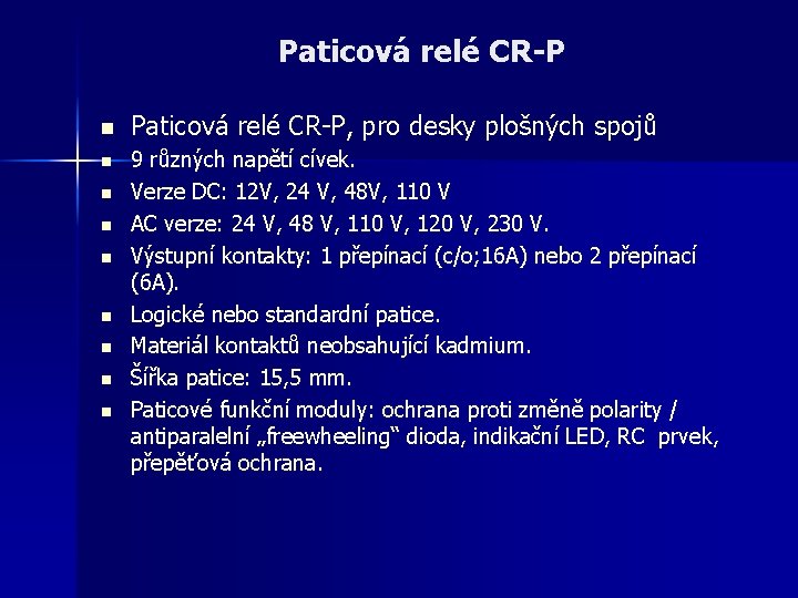 Paticová relé CR-P n n n n n Paticová relé CR-P, pro desky plošných