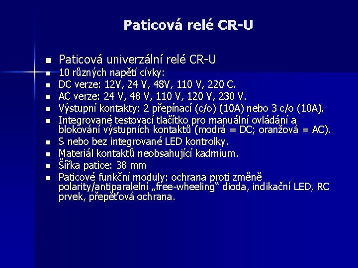 Paticová relé CR-U n n n n n Paticová univerzální relé CR-U 10 různých