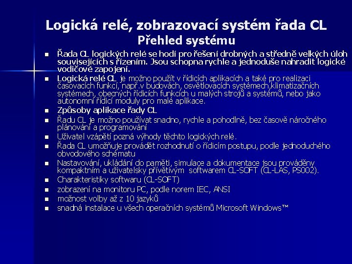Logická relé, zobrazovací systém řada CL Přehled systému n n n Řada CL logických