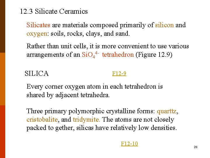 12. 3 Silicate Ceramics Silicates are materials composed primarily of silicon and oxygen: soils, 12. 3 Silicate Ceramics Silicates are materials composed primarily of silicon and oxygen: soils,