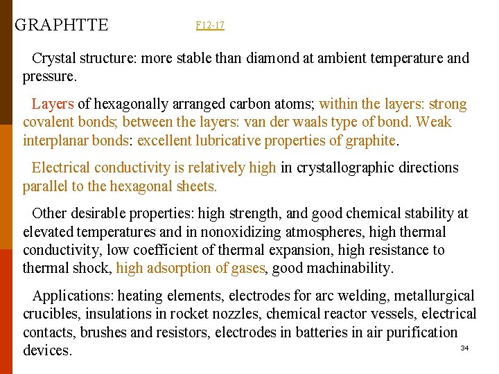 GRAPHTTE F 12 -17 Crystal structure: more stable than diamond at ambient temperature and