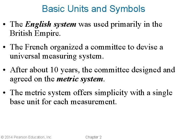 Basic Units and Symbols • The English system was used primarily in the British