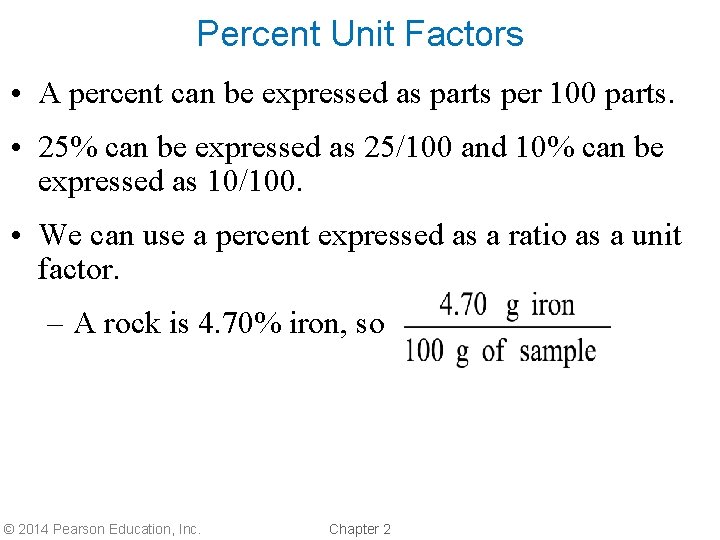 Percent Unit Factors • A percent can be expressed as parts per 100 parts.