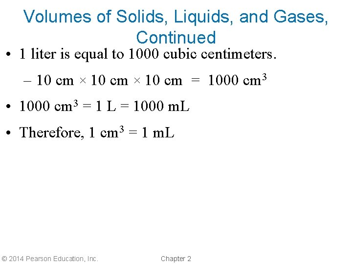 Volumes of Solids, Liquids, and Gases, Continued • 1 liter is equal to 1000