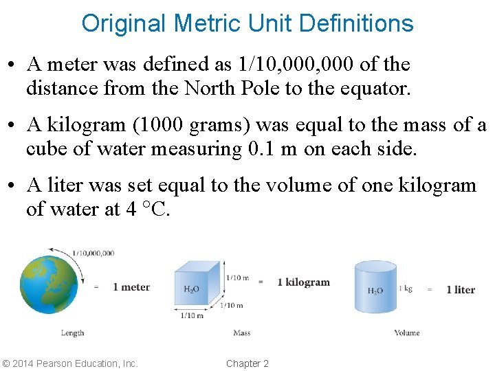 Original Metric Unit Definitions • A meter was defined as 1/10, 000 of the