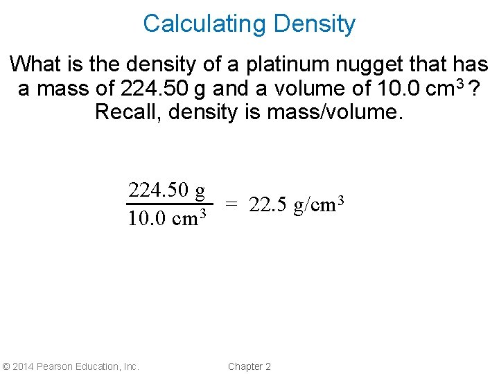 Calculating Density What is the density of a platinum nugget that has a mass