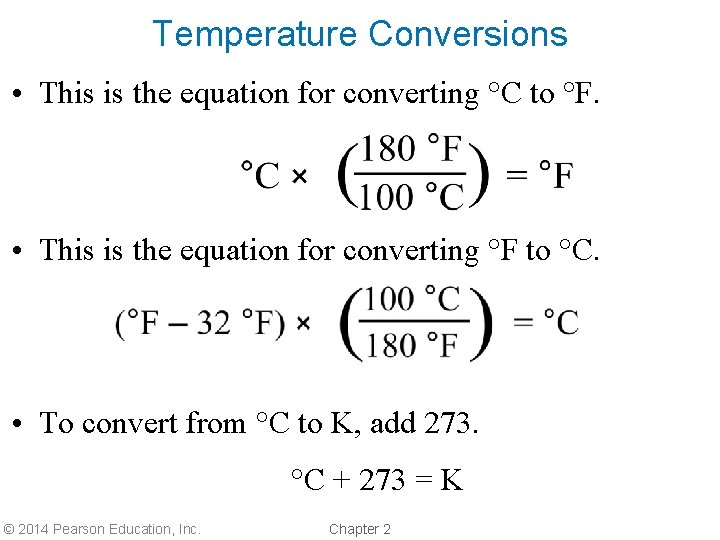 Temperature Conversions • This is the equation for converting °C to °F. • This