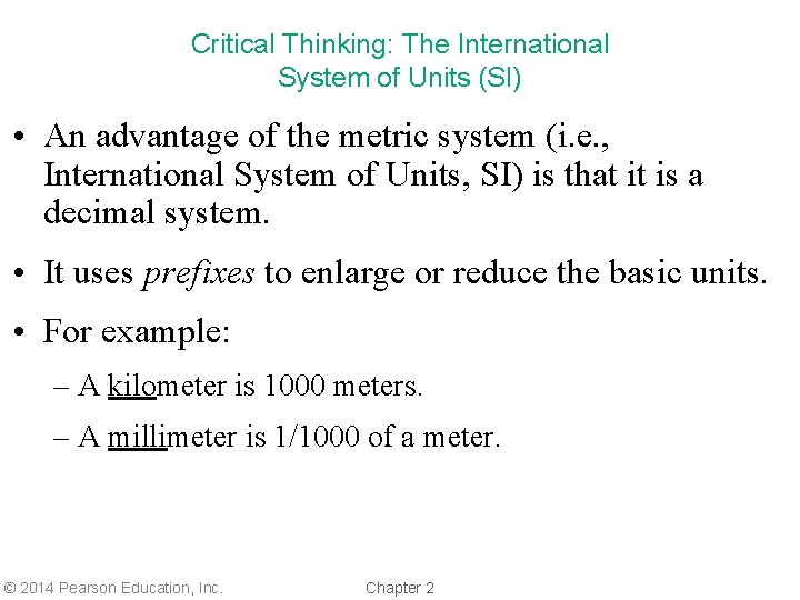 Critical Thinking: The International System of Units (SI) • An advantage of the metric