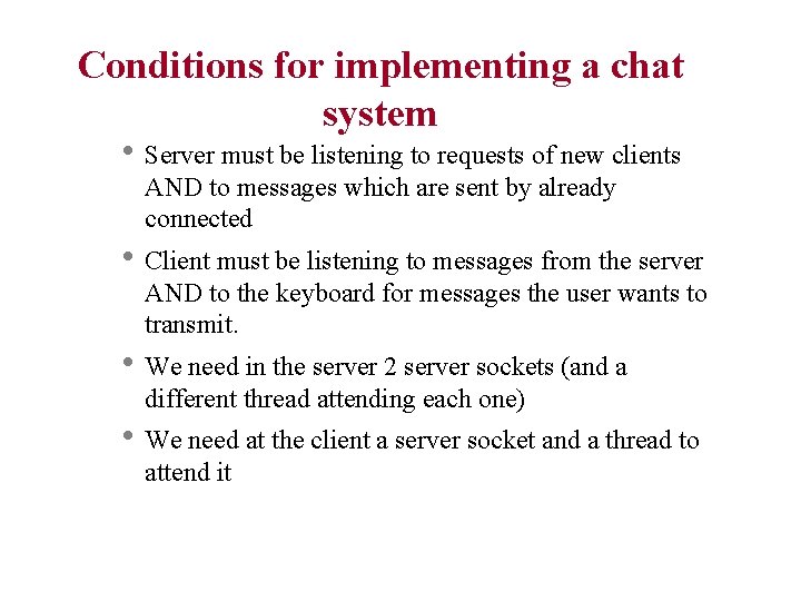 Conditions for implementing a chat system h Server must be listening to requests of